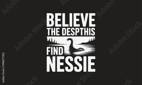 Believe the depths find nessie a cryptid enthusiast's graphic