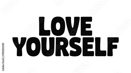 Bold Black "Love Yourself" Text on White Background