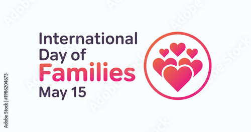 International Day of Families May 15 Graphic with Multiple Hearts Icon for Community and Social Services