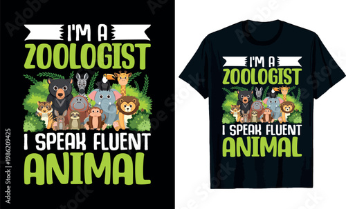 I’m a Zoologist I Speak Fluent Animal t-shirt design