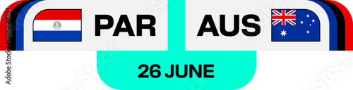 Paraguay vs Australia football match schedule graphic for 2026 tournament qualification, featuring team flags and date, conveying competitive excitement.