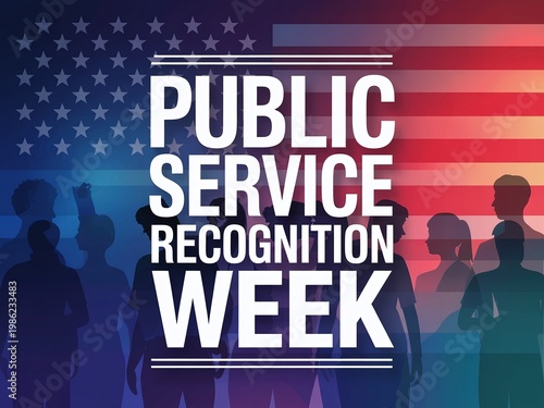 Public Service Recognition Week celebration poster honoring government employees and military personnel with US flag