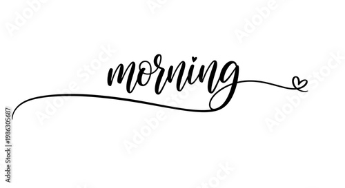 Inspirational morning quote with heart.