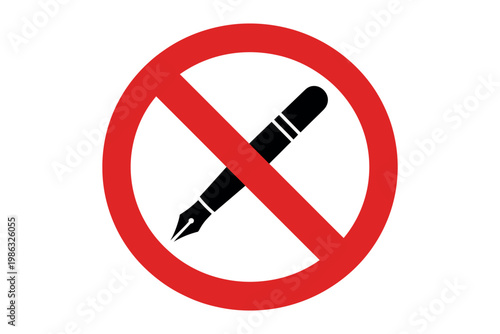 A red circle with a line through it indicates no writing or pen usage allowed