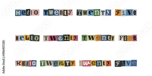 Hello Twenty Twenty Five Ransom Note Style Typography for New Year 2025, Creative Collage Lettering