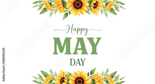 Happy May Day Greeting with Vibrant Sunflowers and Green Leaves. Spring Floral Banner for Social Media Marketing