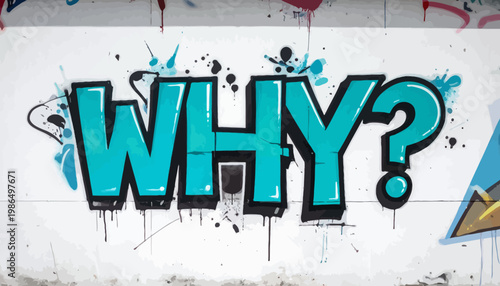 Graffiti art spelling out 'WHY?' in bold blue and black letters on a textured wall