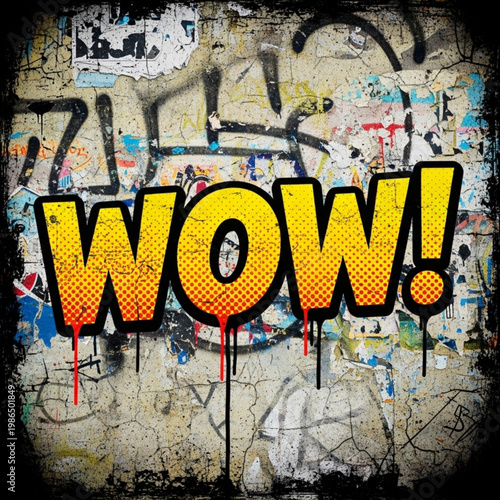 Grunge texture “WOW!” distressed street comic style
