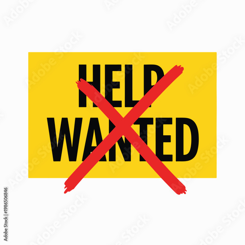 Economic Crisis and Unemployment Concept with Crossed Out Help Wanted Sign