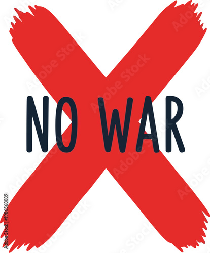 No War Sign With Red Cross Symbol Concept For Global Peace Protest And Social Awareness
