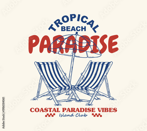 tropical beach paradise.epsvintage tropical beach paradise t shirt design with two striped beach chairs and umbrella illustration for apparel streetwear hoodie and clothing