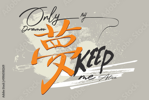 Japanese letter kanji Dream, DREAM slogan print with neon spray, t shirt graphics print vector illustration design, Urban typography hipster street art for graphic t- shirt or sweatshirt.eps