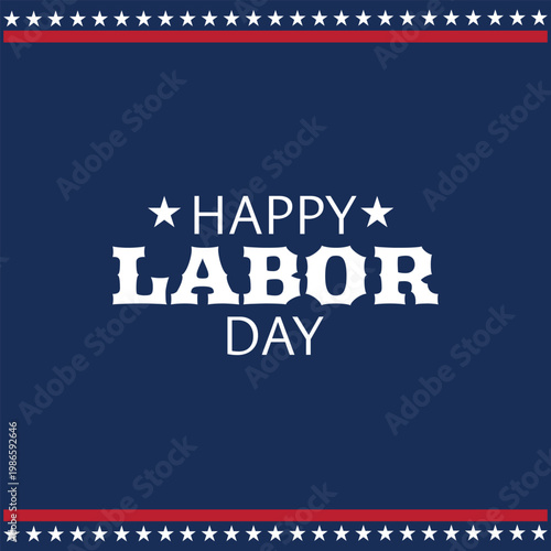 Happy Labor Day greeting card vector, patriotic American holiday background with stars and stripes, blue and red commemorative poster design