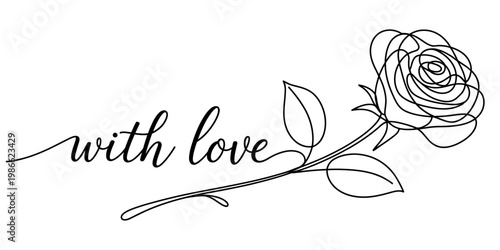 Minimalist black line art illustration of a blooming rose with the cursive text with love