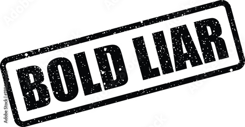 Принти на полотні Black distressed rubber stamp graphic with the impactful words BOLD LIAR in an o