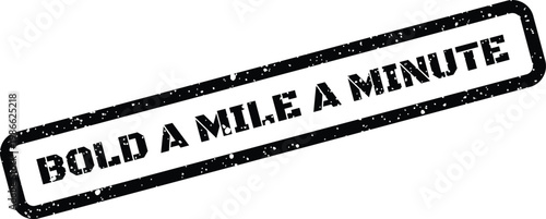 Bold A Mile A Minute phrase on a textured stamp suggesting rapid speed or quick action