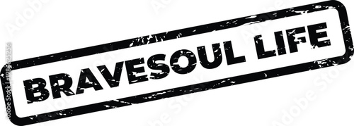 Bold BRAVESOUL LIFE word art presented as a weathered rectangular rubber stamp with an authentic textured effect