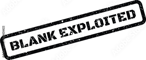 Distressed black rubber stamp with the word exploited, symbolizing unfair treatment or economic disadvantage