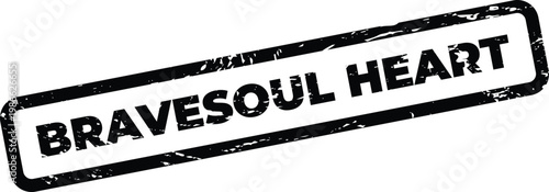 Distressed black stamp graphic presenting Bravesoul Heart within its rectangular outline, conveying courage and emotional strength