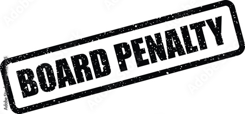 Distressed effect rubber stamp graphic showcasing the words BOARD PENALTY within a strong rectangular border