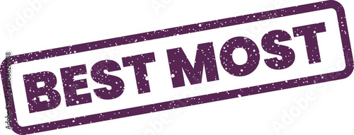Distressed effect stamp with BEST MOST lettering suitable for top selection or peak performance visual
