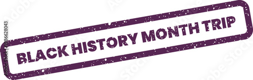 Distressed purple seal with Black History Month Trip text, ideal for promoting an educational journey or excursion