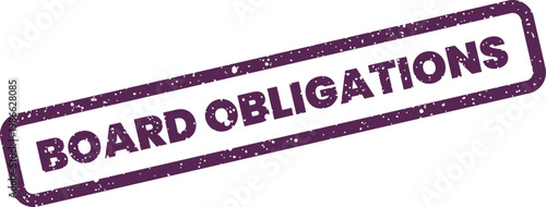 Distressed rectangle rubber stamp illustration displaying the official text board obligations for business documents