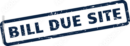Distressed rectangular bill due site mark for website related payment reminders and alerts