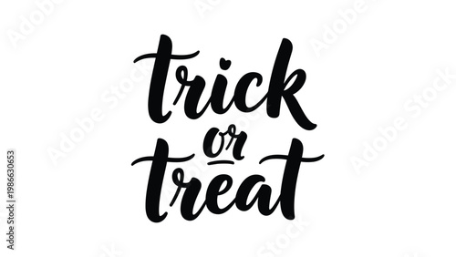 Simple and elegant trick or treat message in black brush script lettering centered on a plain white background.