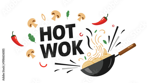 Dynamic culinary illustration featuring the words HOT WOK with noodles being tossed in a pan alongside mushrooms, red peppers, and green leaves.