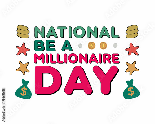 NATIONAL BE A MILLIONAIRE DAY vector illustration isolated on white background