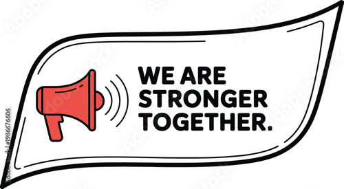 We are stronger together banner, illustration, modern vector artwork showing unity message megaphone icon teamwork and social awareness communication concept.