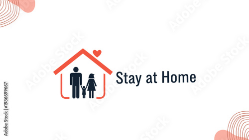 Stay at home awareness graphic featuring a family silhouette inside a simple house icon with a small heart.