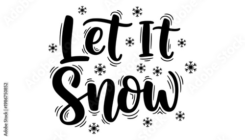 Snow vector illustration with Let It Snow text and snowflakes