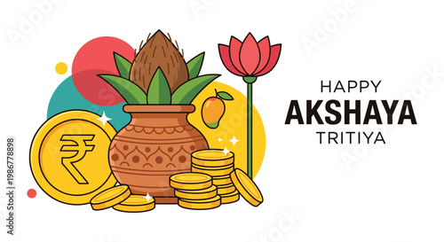 Happy Akshaya Tritiya With Gold Coins, Decorated Kalash Pot, Rupee Coin and Lotus For Prosperity