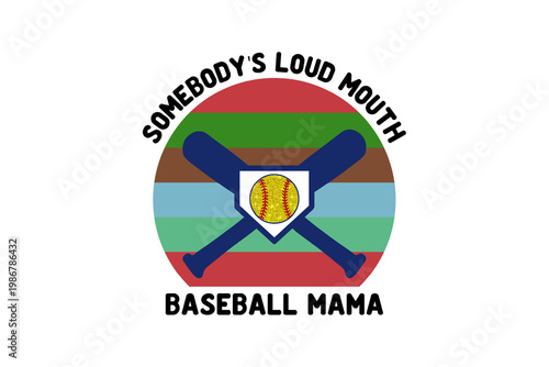 Somebody's Loud Mouth Baseball Mama Retro Sunset Logo Sublimation Design
