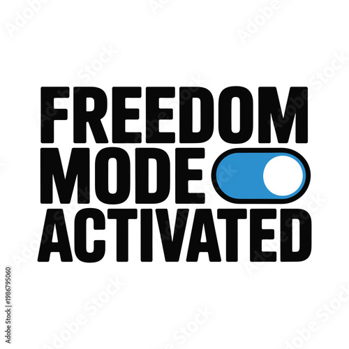 Freedom mode activated text shows a digital toggle switch for modern.