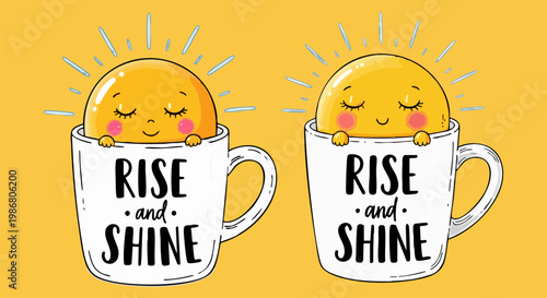 Rise and Shine morning motivation vector, cute sun character in coffee mug illustration, hand drawn sun and cup with inspirational quote