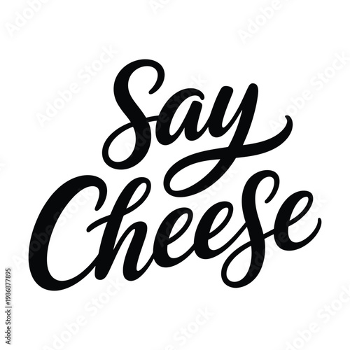 Say cheese handwritten lettering quote for photo studio or photography.