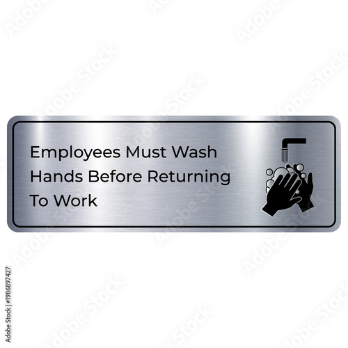 Employees Must Wash Hands Before Returning to Work Sign -  Silver