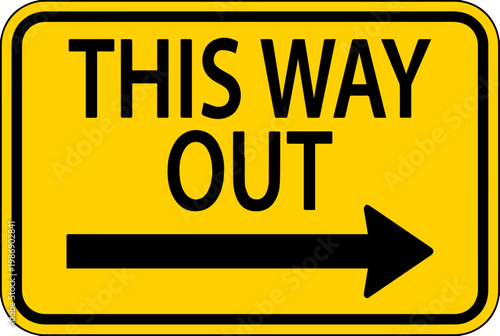 Directional Signage: This Way Out with Right Arrow on Yellow Background