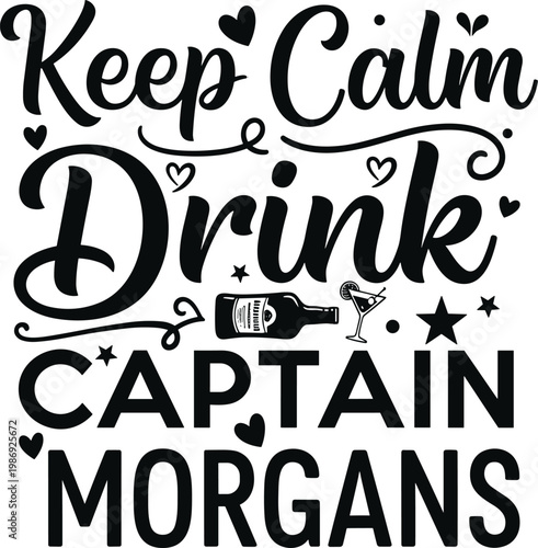 Keep calm and drink captain morgans hand lettered typography svg design for rum lovers t-shirt prints and bar decor craft projects