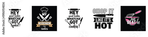 Chef and cooking quotes graphic designs set with chop it hey cook home cook