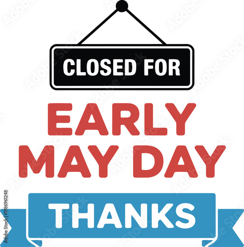 Closed for early may day thanks sign with business vector illustration.