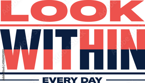Look Within Every Day Motivational Typography Poster for Wellness Branding, Inspirational Apparel, and Mindset Campaign Design