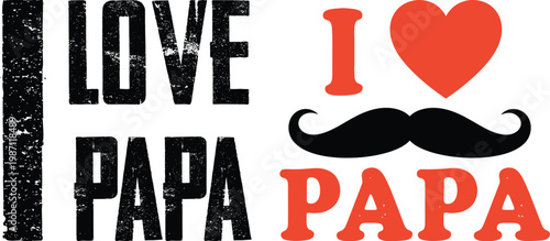 I love papa a heartfelt tribute to dad with mustache and typography