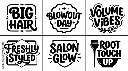 Black and white hand lettering phrases big hair blowout day volume vibes fresh styled salon glow root touch up with hair brush icon