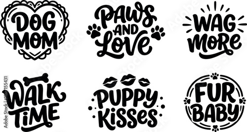 Dog mom paws and love wag more walk time puppy kisses fur baby black lettering