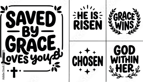 Christian faith phrases saved by grace he is risen god within her chosen grace wins
