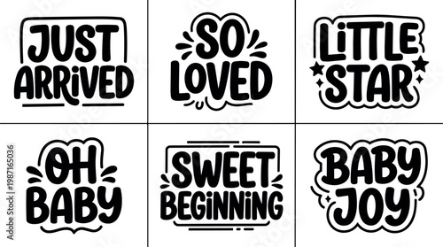 Black and white baby phrase lettering set with just arrived and sweet beginning